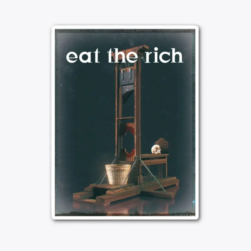 EAT THE RICH